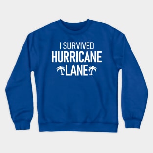 I Survived Hurricane Lane Crewneck Sweatshirt